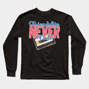 Friendship Never End Cassette Bachelorette Matching Long Sleeve T-Shirt